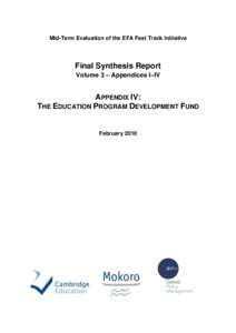 Mid-Term Evaluation of the EFA Fast Track Initiative  Final Synthesis Report Volume 3 – Appendices I–IV  APPENDIX IV: