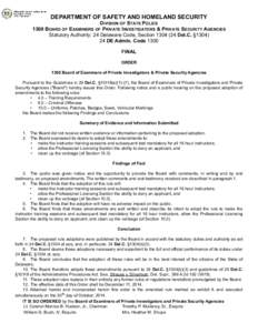 DEPARTMENT OF SAFETY AND HOMELAND SECURITY  DIVISION OF STATE POLICE 1300 BOARD OF EXAMINERS OF PRIVATE INVESTIGATORS & PRIVATE SECURITY AGENCIES Statutory Authority: 24 Delaware Code, Section[removed]Del.C. §[removed] 