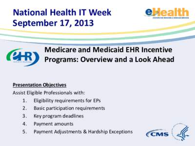 Medicare and Medicaid E H R Incentive Programs: Overview and a Look Ahead