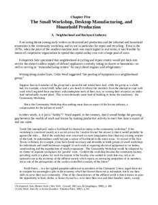 Chapter Five  The Small Workshop, Desktop Manufacturing, and Household Production A. Neighborhood and Backyard Industry A recurring theme among early writers on decentralized production and the informal and household