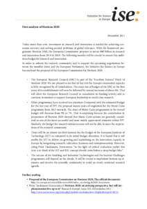 First analysis of Horizon 2020 December 2011 Today more than ever, investment in research and innovation is needed for achieving economic recovery and solving societal problems of global relevance. With the framework pro