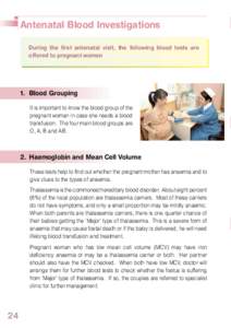 Antenatal Blood Investigations During the first antenatal visit, the following blood tests are offered to pregnant women 1. 	Blood Grouping