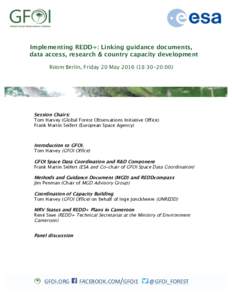   ! Implementing REDD+: Linking guidance documents, data access, research & country capacity development Room Berlin, Friday 20 May:30-20:00)