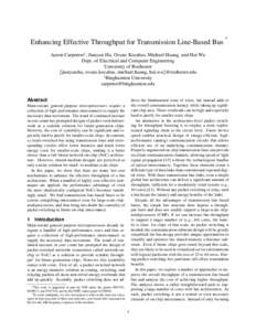 Enhancing Effective Throughput for Transmission Line-Based Bus  ∗ Aaron Carpenter† , Jianyun Hu, Ovunc Kocabas, Michael Huang, and Hui Wu Dept. of Electrical and Computer Engineering