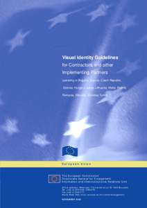 Visual Identity Guidelines for Contractors and other Implementing Partners operating in Bulgaria, Cyprus, Czech Republic, Estonia, Hungary, Latvia, Lithuania, Malta, Poland, Romania, Slovakia, Slovenia, Turkey