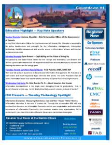 Education Highlight — Key Note Speakers Sunday Keynote: Corinne Charette—Chief Information Officer of the Government of Canada As the Chief Information Officer for the Government of Canada, Ms. Charette is responsibl