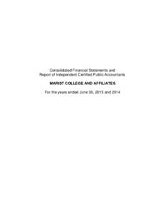 Consolidated Financial Statements and Report of Independent Certified Public Accountants MARIST COLLEGE AND AFFILIATES For the years ended June 30, 2015 and 2014  MARIST COLLEGE AND AFFILIATES