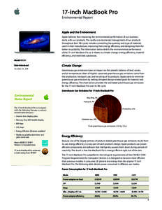 17-inch MacBook Pro Environmental Report Apple and the Environment Apple believes that improving the environmental performance of our business starts with our products. The careful environmental management of our product