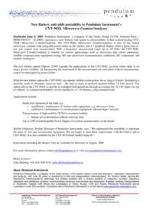 New Battery unit adds portability to Pendulum Instrument’s CNT-90XL Microwave Counter/Analyzer Stockholm June 9, 2009. Pendulum Instruments, a company of the Orolia Group (NYSE Alternext Paris – FR0010501015 – ALOR