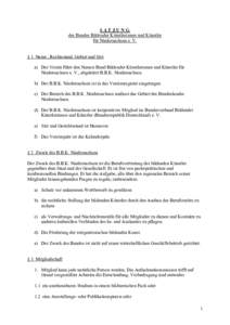 SATZUNG des Bundes Bildender Künstlerinnen und Künstler für Niedersachsen e. V. § 1 Name , Rechtsstand, Gebiet und Sitz a) Der Verein führt den Namen Bund Bildender Künstlerinnen und Künstler für Niedersachsen e.