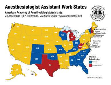 Anesthesiologist Assistant Work States American Academy of Anesthesiologist Assistants 2209 Dickens Rd. • Richmond, VA[removed] • www.anesthetist.org Practice Authorization