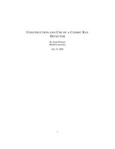 C ONSTRUCTION AND U SE OF A C OSMIC R AY D ETECTOR By Josie Herman McGill University July 23, 2002