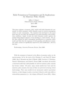 Habit Formation in Consumption and Its Implications for Monetary Policy Models Jeffrey C. Fuhrer∗ Federal Reserve Bank of Boston April, 2000 Abstract