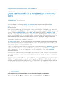Unified Communications Software Featured Article March 16, 2012 Global Telehealth Market to Almost Double in Next Four Years By Deborah Hirsch, TMCnet Contributor