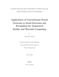 COOPER UNION FOR THE ADVANCEMENT OF SCIENCE AND ART ALBERT NERKEN SCHOOL OF ENGINEERING Applications of Convolutional Neural Networks to Facial Detection and Recognition for Augmented