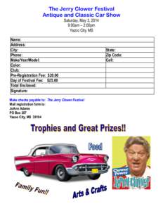 The Jerry Clower Festival Antique and Classic Car Show Saturday, May 3, 2014 9:00am – 2:00pm Yazoo City, MS