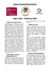 Upwey-Tecoma Bowls Club Inc Proudly supported by Tiger Tales – February 2014 ‘Twas a very good year Congratulations to all teams on a great