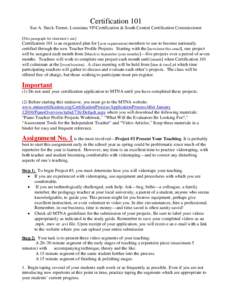 Certification 101 Sue A. Steck-Turner, Louisiana VP/Certification & South Central Certification Commissioner [This paragraph for chairmen’s use] Certification 101 is an organized plan for [your organization] members to