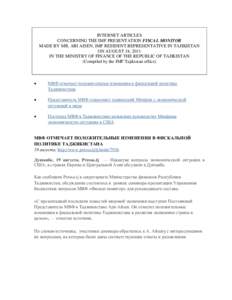 INTERNET ARTICLES CONCERNING THE IMF PRESENTATION FISCAL MONITOR MADE BY MR. ARI AISEN, IMF RESIDENT REPRESENTATIVE IN TAJIKISTAN ON AUGUST 18, 2011 IN THE MINISTRY OF FINANCE OF THE REPUBLIC OF TAJIKISTAN (Compiled by t