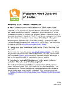 Frequently Asked Questions on EVAAS Frequently Asked Questions: Summer[removed]Where can I find more information about how the EVAAS models work? Users with EVAAS accounts have access to HelpFiles, which explain how to i