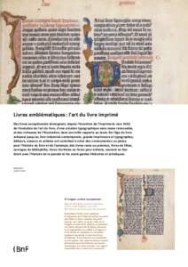 Livres emblématiques : l’art du livre imprimé Des livres exceptionnels témoignent, depuis l’invention de l’imprimerie vers 1450, de l’évolution de l’art du livre, d’une création typographique sans cess