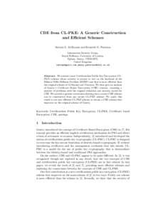 CBE from CL-PKE: A Generic Construction and Efficient Schemes Sattam S. Al-Riyami and Kenneth G. Paterson Information Security Group, Royal Holloway, University of London, Egham, Surrey, TW20 0EX,