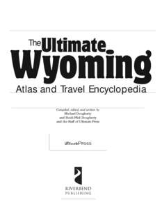The  Ultimate Wyoming Atlas and Travel Encyclopedia