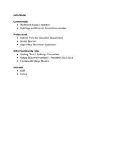 John Nisbet Current Role: Heatherlie Council member Buildings and Grounds Committee member Professional Retired from the Education Department