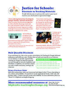 Justice for Schools: Discounts on Teaching Materials We offer bulk discounts on nearly any title in print. A great way to maximize your school’s funds or organization’s budget. “I love ordering books from Teaching 