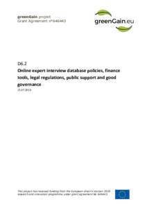greenGain project Grant Agreement n°D6.2 Online expert interview database policies, finance tools, legal regulations, public support and good
