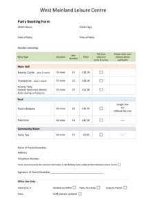 West Mainland Leisure Centre Party Booking Form Child’s Name: Child’s Age: