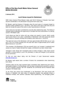 6 January[removed]Land Values issued for Bankstown NSW Valuer General Philip Western today said 53,014 Notices of Valuation have been issued to landholders in the Bankstown local government area (LGA). Mr Western said that