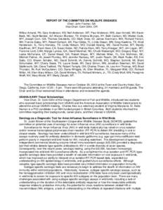 REPORT OF THE COMMITTEE ON WILDLIFE DISEASES Chair: John Fischer, GA Vice Chair: Colin Gillin, OR Wilbur Amand, PA; Gary Anderson, KS; Neil Anderson, MT; Paul Anderson, MN; Joan Arnoldi, WI; Karen Beck, NC; Scott Bender,