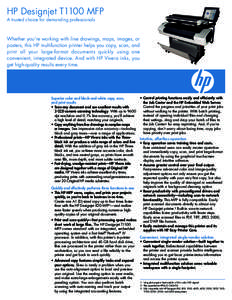 HP Designjet T1100 MFP A trusted choice for demanding professionals Whether you’re working with line drawings, maps, images, or posters, this HP multifunction printer helps you copy, scan, and print all your large-form