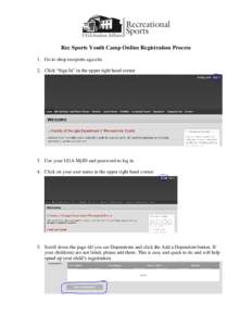 Rec Sports Youth Camp Online Registration Process 1. Go to shop.recsports.uga.edu 2. Click “Sign In” in the upper right hand corner. 3. Use your UGA MyID and password to log in. 4. Click on your user name in the uppe