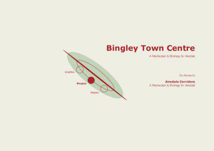 Bingley Town Centre A Masterplan & Strategy for Airedale