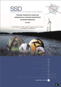 TOWARDS THEORETICALLY SOUND AND DEMOCRATICALLY LEGITIMATE INDICATORS OF WELLBEING FOR BELGIUM WELLBEBE  P.-M. Boulanger, A.-L. Lefin, C. Ruwet, T. Bauler, A. Gerard, N. Prignot,