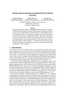 Absolute QoS in Synchronous Optical Packet Switched Networks Astrid Undheim Harald Øverby Norvald Stol [removed] [removed] [removed]