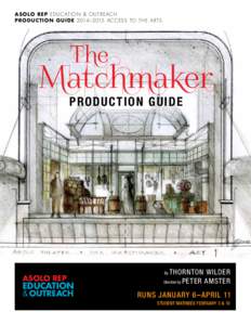 A SO LO RE P EDUCATION & OUTREACH PRO DUCTION GU IDE 2014–2015 ACCESS TO THE ARTS The  Matchmaker