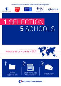 International recruitment for Masters in Management  1 selection 5 scHools www.sai.cci-paris-idf.fr