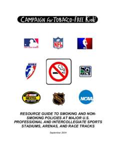 RESOURCE GUIDE TO SMOKING AND NONSMOKING POLICIES AT MAJOR U.S. PROFESSIONAL AND INTERCOLLEGIATE SPORTS STADIUMS, ARENAS, AND RACE TRACKS September 2004  Page 2