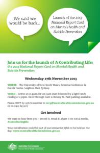 Join us for the launch of A Contributing Life: the 2013 National Report Card on Mental Health and Suicide Prevention Wednesday 27th November 2013 WHERE - The University of New South Wales, Scientia Conference & Events Ce