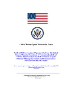United States–Spain Treaties in Force  Nat-I-1363 Memorandum of Agreement between The United States of America Department of Transportation Federal Aviation Administration and the Government of Spain Ministry of Transp