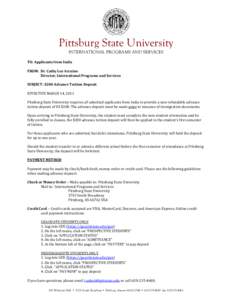 Pittsburg State University INTERNATIONAL PROGRAMS AND SERVICES TO: Applicants from India FROM: Dr. Cathy Lee Arcuino Director, International Programs and Services SUBJECT: $200 Advance Tuition Deposit
