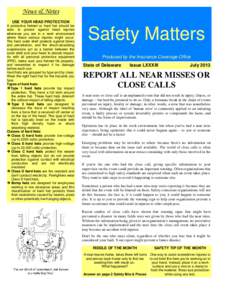 News & Notes USE YOUR HEAD PROTECTION A protective helmet or hard hat should be worn to protect against head injuries whenever you are in a work environment where these serious injuries might occur.