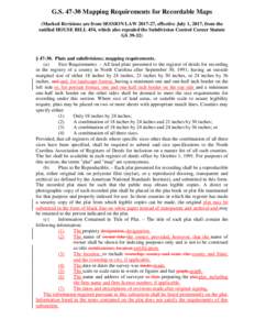 G.SMapping Requirements for Recordable Maps (Marked Revisions are from SESSION LAW, effective July 1, 2017, from the ratified HOUSE BILL 454, which also repealed the Subdivision Control Corner Statute GS 