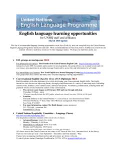 English language learning opportunities for UNHQ staff and affiliates March 2010 update This list of recommended language learning opportunities in the New York city area was compiled in by the United Nations English Lan