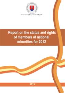 Government Office of the Slovak Republic  Report on the status and rights of members of national minorities for 2012
