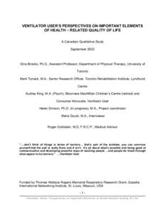 VENTILATOR USER’S PERSPECTIVES ON IMPORTANT ELEMENTS OF HEALTH – RELATED QUALITY OF LIFE A Canadian Qualitative Study September[removed]Dina Brooks, Ph.D., Assistant Professor, Department of Physical Therapy, Universit