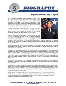 Brigadier General Larry F. Myrick Larry F. Myrick is the National Vice Commander of Civil Air Patrol. His primary duty is to assist CAP National Commander and CEO Major General Joseph R. Vazquez in leading CAP’s 60,000